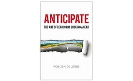 Book - Anticipate-The Art of Leading by Looking Ahead