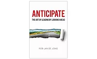 Book - Anticipate-The Art of Leading by Looking Ahead Book - Anticipate-The Art of Leading by Looking Ahead
