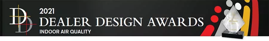 2021 Dealer Design Awards: Indoor Air Quality.