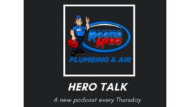 Rooter Hero & Plumbing Air Hero Talk Podcast