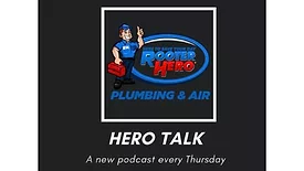 Rooter Hero & Plumbing Air Hero Talk Podcast