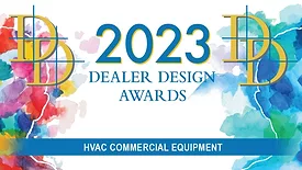 2023 Dealer Design Awards - HVAC Commercial Equipment