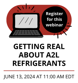 Getting Real about A2L Refrigerants - Free Webinar - June 13, 2024