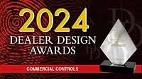 2024 Dealer Design Awards - Commercial Controls 2024 Dealer Design Awards - Commercial Controls