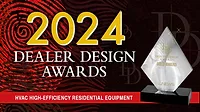 2024 Dealer Design Awards - HVAC High-Efficiency Residential Equipment 2024 Dealer Design Awards - HVAC High-Efficiency Residential Equipment