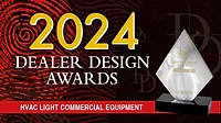 2024 Dealer Design Awards - HVAC Light Commercial Equipment 2024 Dealer Design Awards - HVAC Light Commercial Equipment