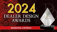 2024 Dealer Design Awards - Residential Controls 2024 Dealer Design Awards - Residential Controls