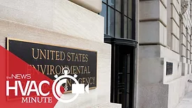 EPA Proposes Rule to Mitigate Worries About Unsold VRF Inventory: An HVAC Minute Video Update - July 1, 2024