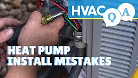 VAC QA Episode 1: Common Heat Pump Installation Mistakes