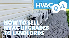 HVAC Q&A Episode 6: Selling HVAC Upgrades to Landlords