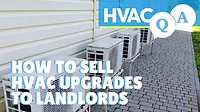HVAC Q&A Episode 6: Selling HVAC Upgrades to Landlords