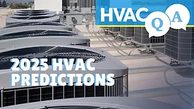 HVAC Q and A Episode 7: 2025 HVAC Predictions