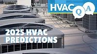 HVAC Q and A Episode 7: 2025 HVAC Predictions
