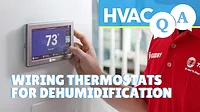 HVAC Q&A Episode 17: Dehumidification Wiring