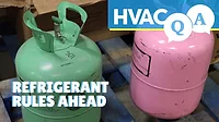 VAC Q and A Episode 18: Refrigerant Rules Ahead