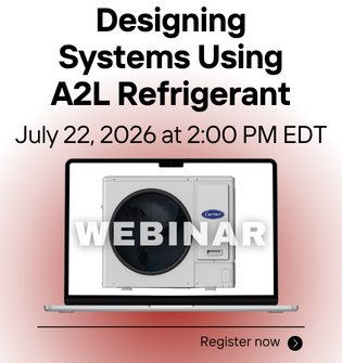Designing Systems Using A2L Refrigerant - Free Webinar - 7/22/2026