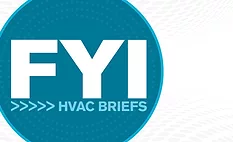 FYI - HVAC Briefs