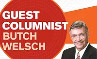 Guest Columnist Butch Welsch