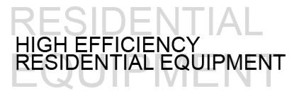 High Efficiency Residential Equipment