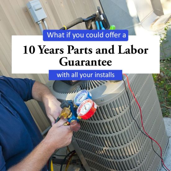 10 Year Parts and Labor Guarantee